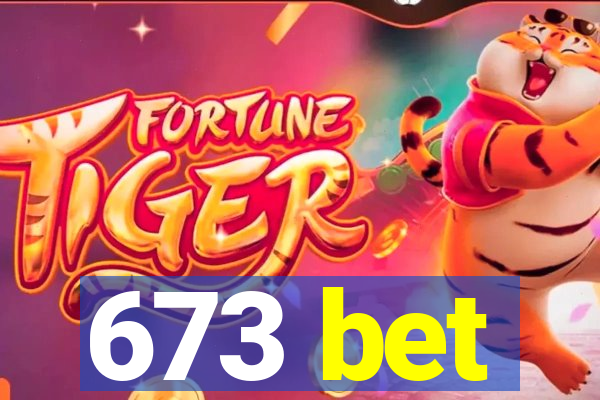 673 bet